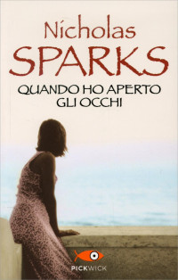 Nicholas Sparks — Quando ho aperto gli occhi