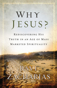 Ravi Zacharias — Why Jesus?