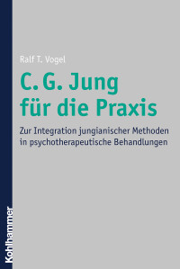 Ralf T. Vogel — C. G. Jung für die Praxis