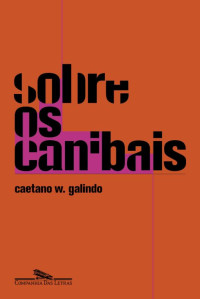 Galindo, Caetano W. — Sobre os canibais