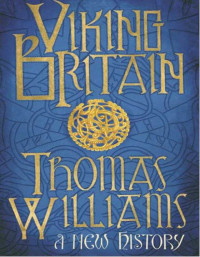 Thomas Williams — Viking Britain: A New History