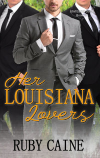 Ruby Caine — Her Louisiana Lovers (Stateside Doms Book 20)