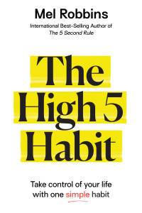 Mel Robbins — The High 5 Habit