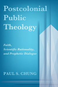 Paul S. Chung; — Postcolonial Public Theology