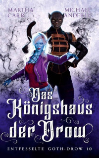 Martha Carr & Michael Anderle — 010 - Das Königshaus der Drow