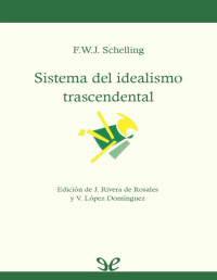 Friedrich Schelling — SISTEMA DEL IDEALISMO TRASCENDENTAL