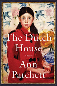 Ann Patchett — The Dutch House