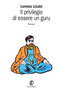 Lorenzo Licalzi — Il privilegio di essere un guru