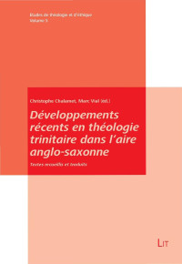 Christophe Chalamet, Marc Vial (Eds.); — Développements récents en théologie trinitaire dans l'aire anglo-saxonne