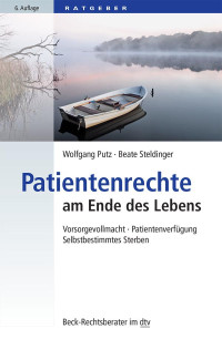 Putz, Wolfgang., Steldinger, Beate. & Beate Steldinger — Patientenrechte am Ende des Lebens