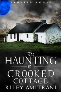 Riley Amitrani — The Haunting of Crooked Cottage