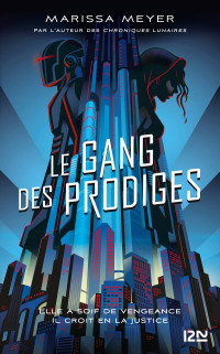 Marissa Meyer & Guillaume Fournier — Le Gang des Prodiges