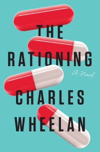 Charles Wheelan [Wheelan, Charles] — The Rationing