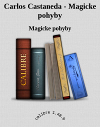 Magicke pohyby — Carlos Castaneda - Magicke pohyby