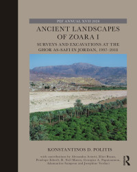Konstantinos D. Politis — Ancient Landscapes of Zoara I; Surveys and Excavations at the Ghor as-Safi in Jordan, 1997–2018