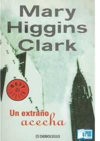 Mary Higgins Clark — Un extraño acecha