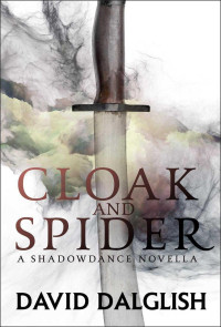 David Dalglish — Cloak and Spider