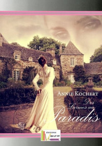 Annie Kochert — Des larmes au paradis