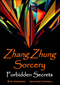 Wolfe Ph.D., Jenna & Hawking, M.G. — Zhang Zhung Sorcery, The Forbidden Secrets: 2020 Edition