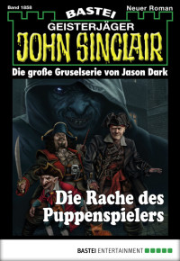 Dark, Jason — [John Sinclair 1858] • Die Rache des Puppenspielers