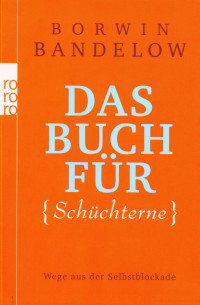 Bandelow, Borwin — Das Buch für Schüchterne · Wege aus der Selbstblockade