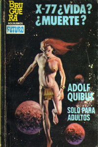 Adolf Quibus — X-77 ¿Vida? ¿Muerte?