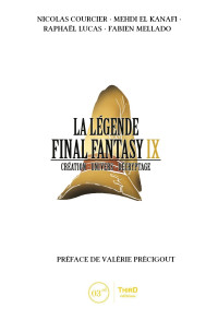 Nicolas Courcier & Mehdi El Kanafi & Raphaël Lucas & Fabien Mellado — La Légende Final Fantasy IX