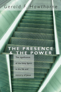 Gerald F. Hawthorne; — The Presence and The Power