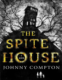 Johnny Compton — The Spite House