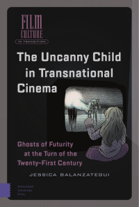 Jessica Balanzategui — The Uncanny Child in Transnational Cinema