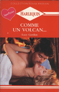 Lucy Gordon [Gordon, Lucy] — Comme un volcan