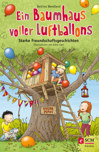 Bettina Wendland; — Ein Baumhaus voller Luftballons