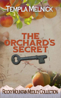 Templa Melnick — The Orchard's Secret (Rocky Mountain Medley Collection 04)