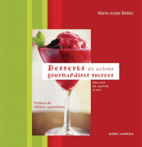 Marie-Josée Bettez — Desserts et autres gourmandises sucrées