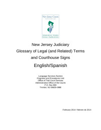 Language Services Section (New Jersey Judiciary) — Glossary of Legal (and Related) Terms and Courthouse Signs - English/Spanish