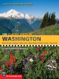 Ira Spring, Harvey Manning — 100 Classic Hikes in Washington (100 Best Hikes)