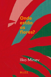 Ilko Minev — Onde estão as flores?