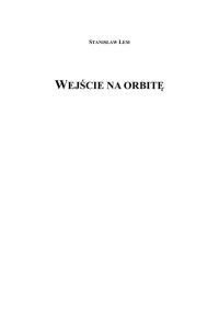 Lem, Stanisław — Stanisław Lem - Wejscie na orbite