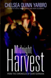 Chelsea Quinn Yarbro — Midnight Harvest