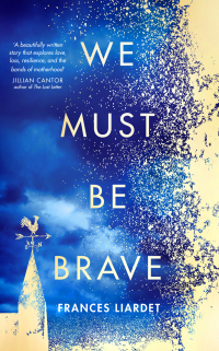 Frances Liardet — We Must Be Brave