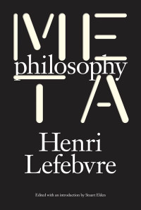 Henri Lefebvre & Stuart Elden — Metaphilosophy