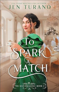 Jen Turano — To Spark a Match