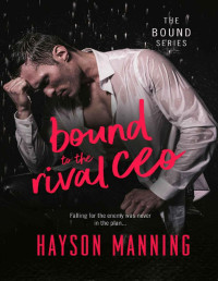 Hayson Manning — Bound to the Rival CEO: The Bound Series