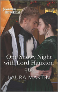 Laura Martin [Martin, Laura] — One Snowy Night With Lord Hauxton