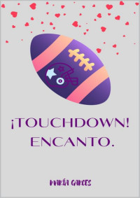 María Garcés — ¡Touchdown!, encanto