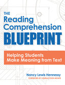Nancy Hennessy — The reading comprehension blueprint : helping students make meaning from text