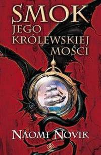 Naomi Novik — Smok Jego Królewskiej Mości