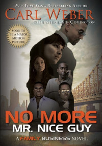 Carl Weber & Stephanie Covington — No More Mr. Nice Guy: A Family Business Novel