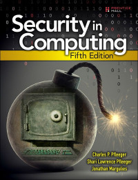 Charles P. Pfleeger & Shari Lawrence Pfleeger & Jonathan Margulies — Security in Computing, 5/e