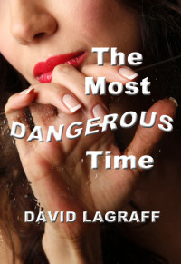 David LaGraff — The Most Dangerous Time